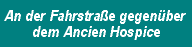 An der Fahrstra&szlig;e gegen&uuml;ber dem Ancien Hospice